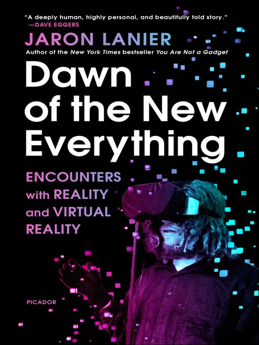 Title details for Dawn of the New Everything by Jaron Lanier - Available